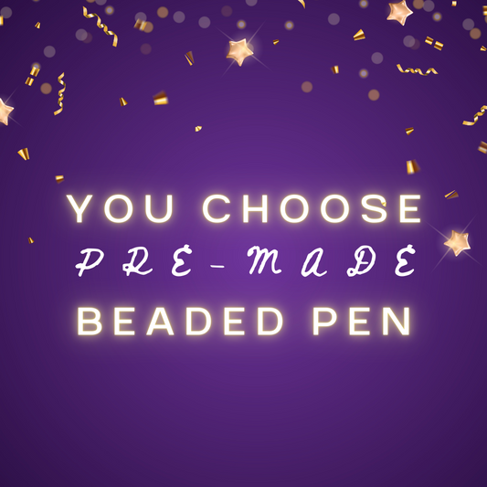 Chose Your Own Pre-Made Pen